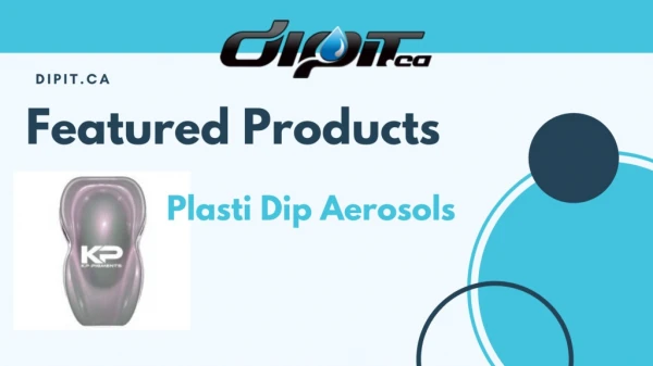 Featured Products | Plasti Dip Aerosols at DipIt.ca