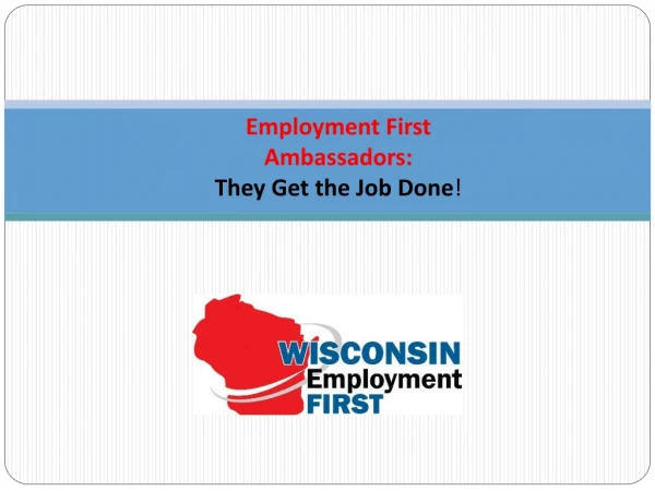 Employment First Ambassadors: They Get the Job Done !