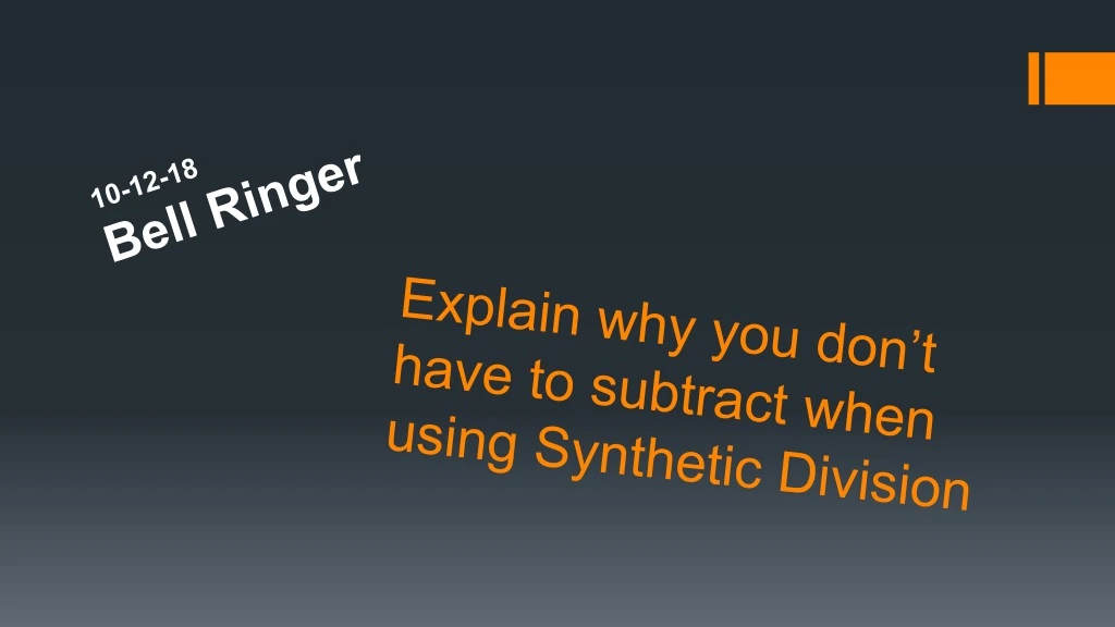 explain why you don t have to subtract when using synthetic division