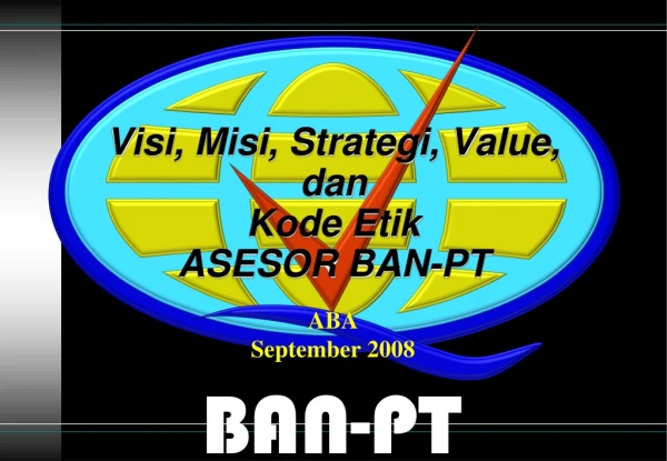Visi, Misi, Strategi, Value, dan Kode Etik ASESOR BAN-PT
