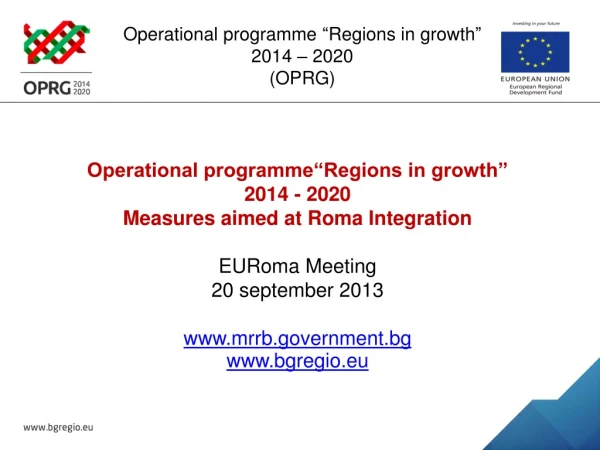 Operational programme “ Regions in growth ” 2014 – 2020 (OPRG)