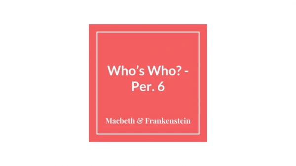 Who’s Who? - Per. 6