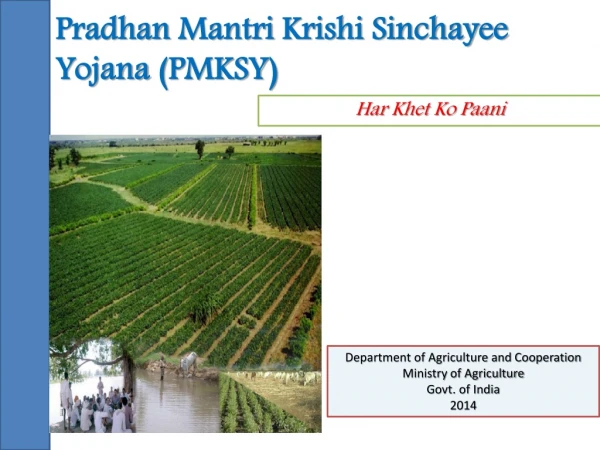 Pradhan Mantri Krishi Sinchayee Yojana ( PMKSY )