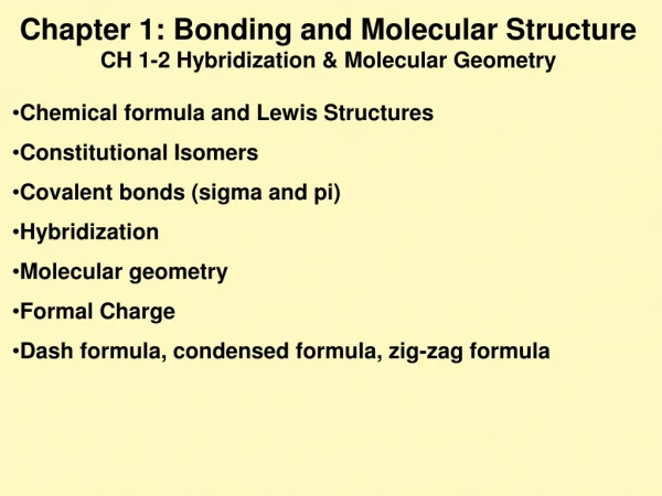 Chemical formula and Lewis Structures Constitutional Isomers Covalent bonds (sigma and pi)