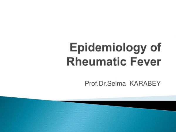 Epidemiology of Rheumatic Fever