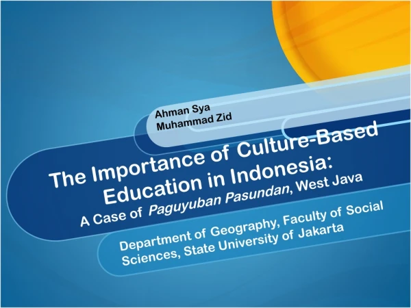 The Importance of Culture-Based Education in Indonesia: A Case of Paguyuban Pasundan , West Java