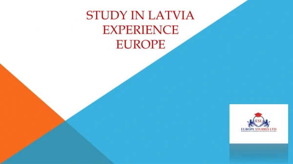 STUDY IN LATVIA EXPERIENCE EUROPE