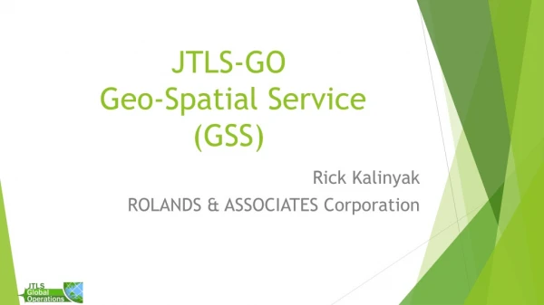 JTLS-GO Geo-Spatial Service (GSS)