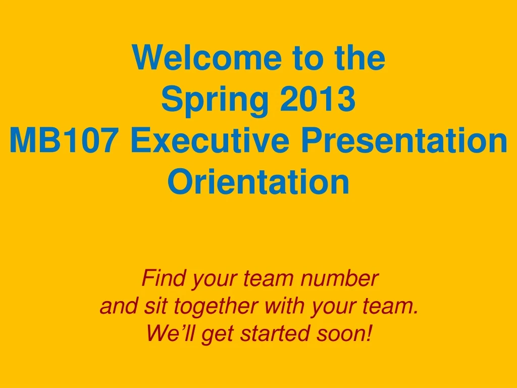 welcome to the spring 2013 mb107 executive