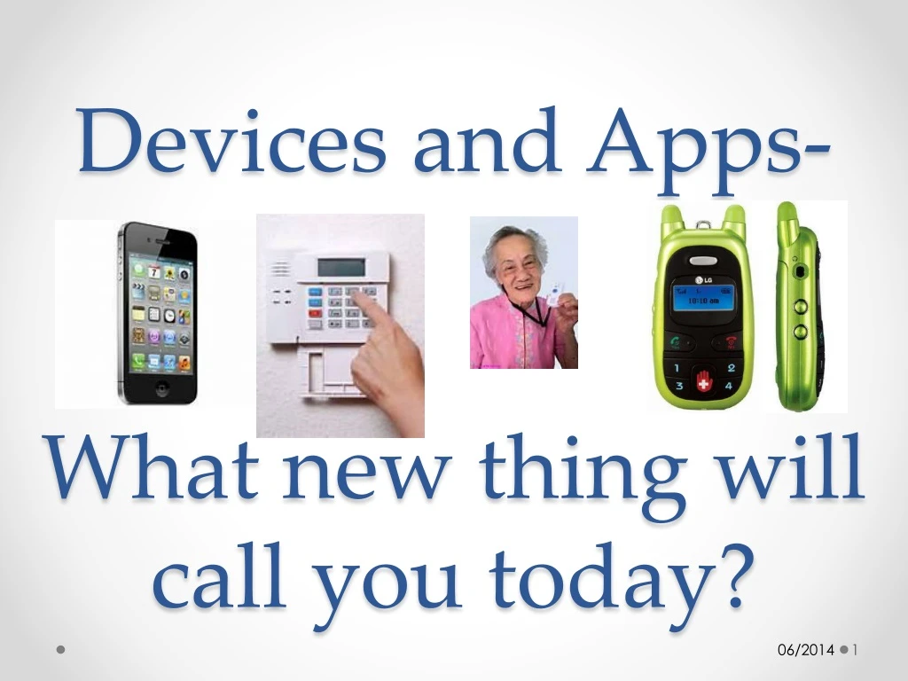 devices and apps what new thing will call you today