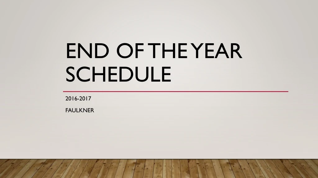 end of the year schedule
