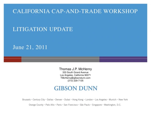 CALIFORNIA CAP-AND-TRADE WORKSHOP LITIGATION UPDATE June 21, 2011