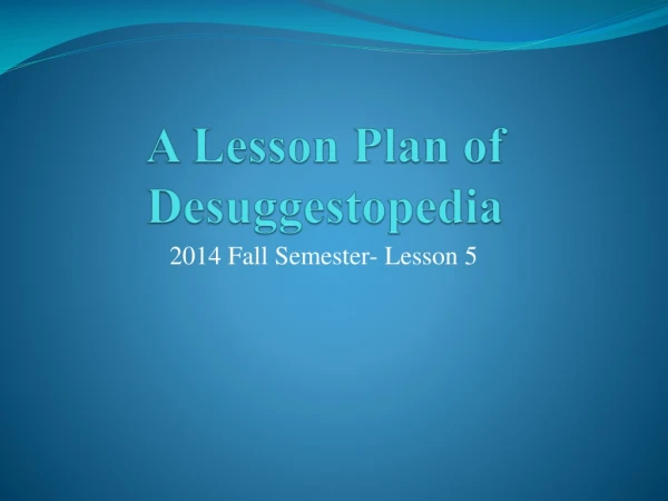 A Lesson Plan of Desuggestopedia