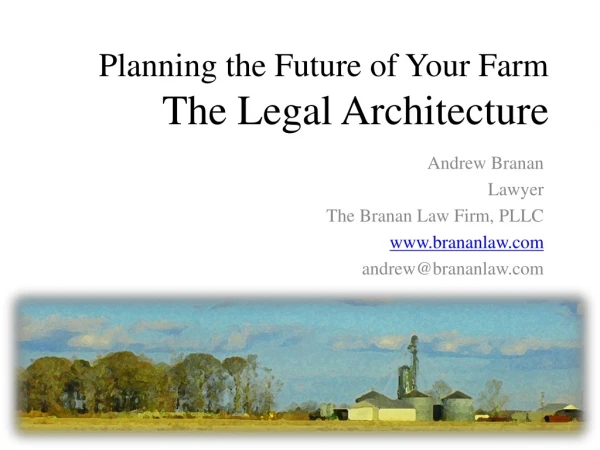 Planning the Future of Your Farm The Legal Architecture