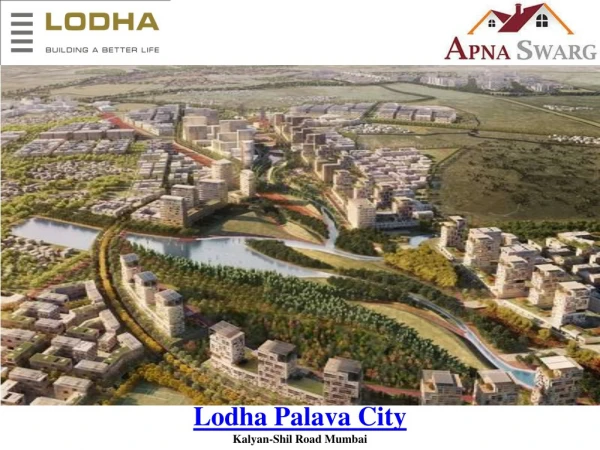 Lodha Palava City Kalyan-Shil Road Mumbai