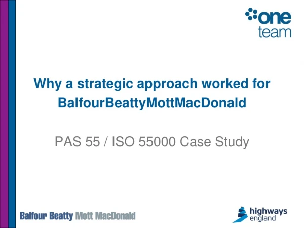 Why a strategic approach worked for BalfourBeattyMottMacDonald PAS 55 / ISO 55000 Case Study