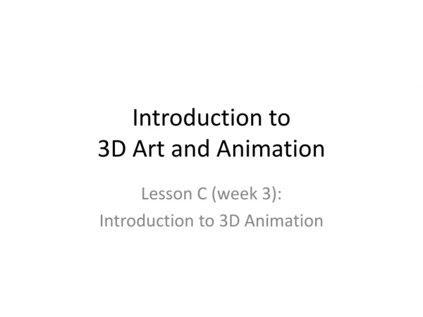 Introduction to 3D Art and Animation