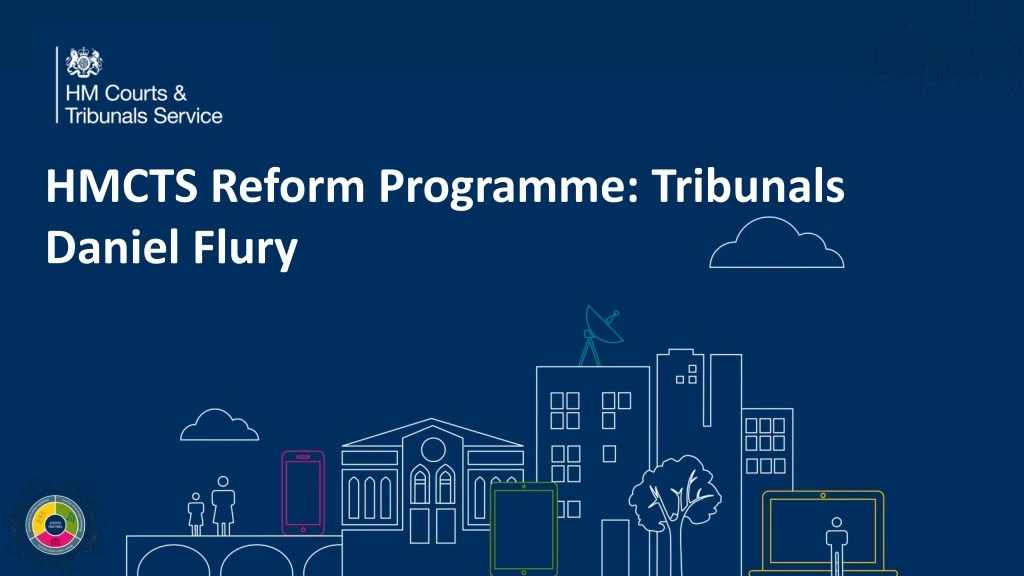 hmcts reform programme tribunals daniel flury