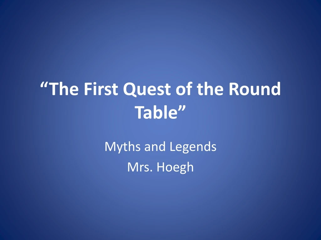 the first quest of the round table