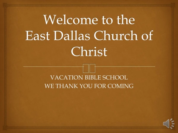 Welcome to the East Dallas Church of Christ