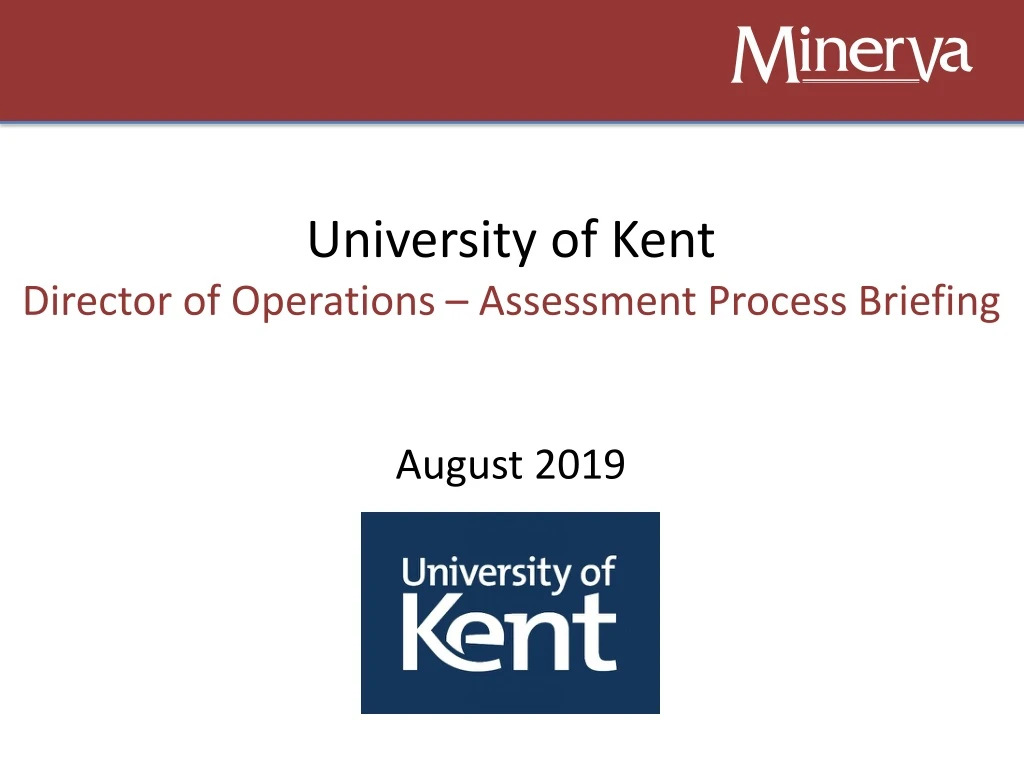 university of kent director of operations assessment process briefing august 2019