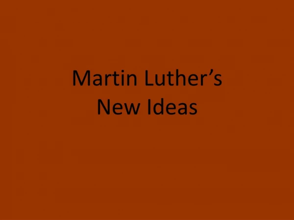 Martin Luther’s New Ideas