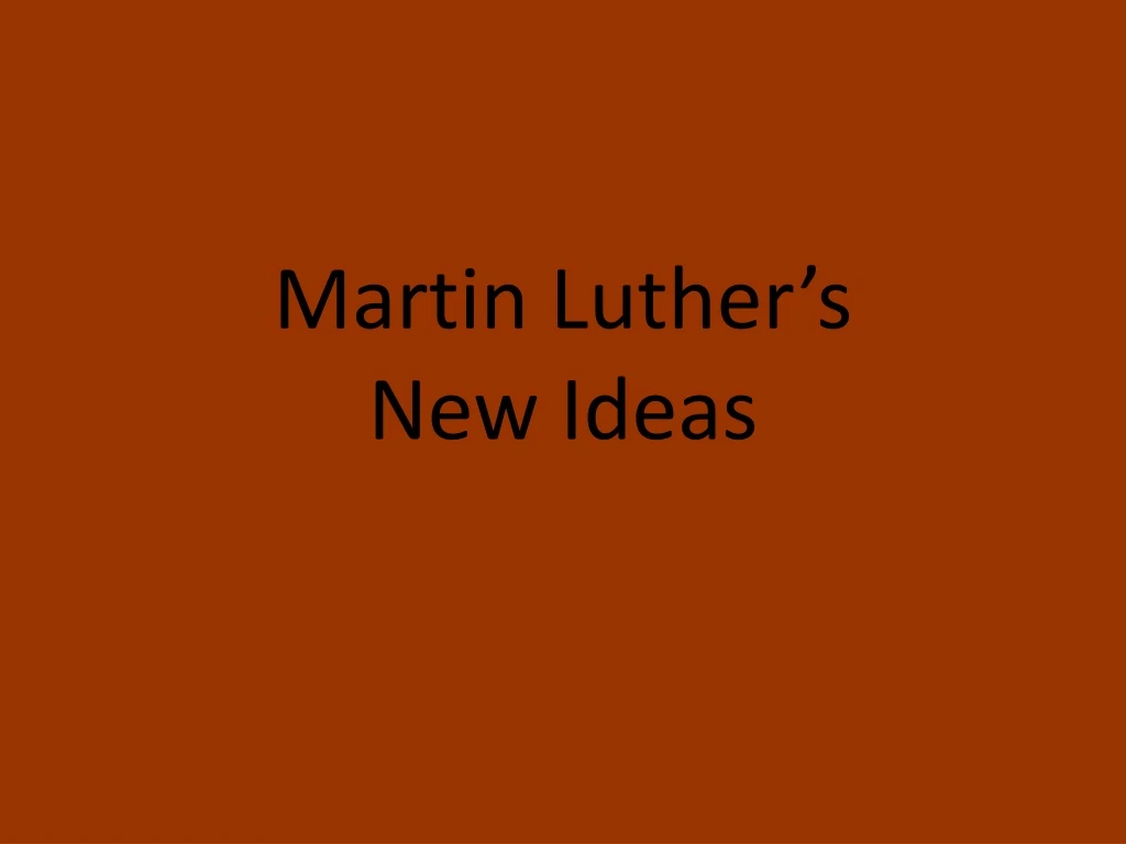 martin luther s new ideas