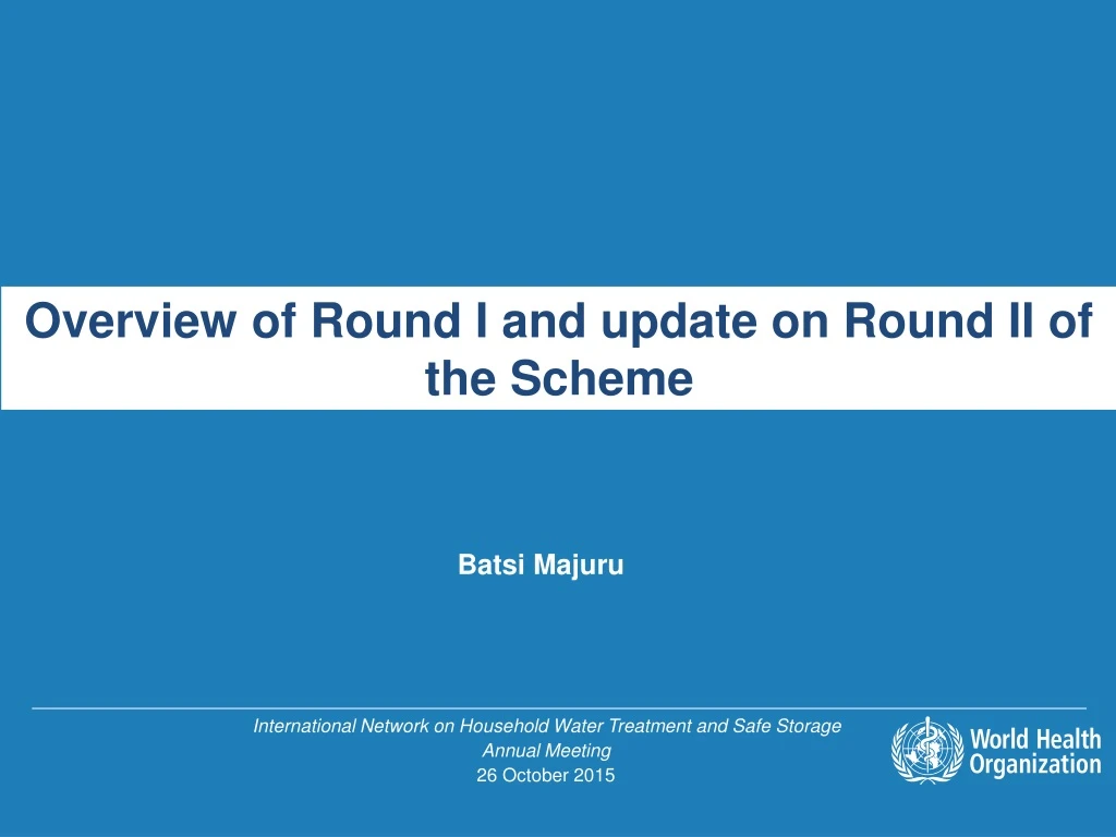 overview of round i and update on round ii of the schem e