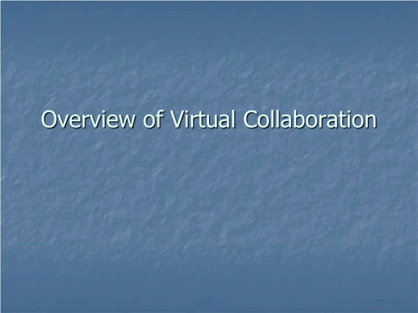 Overview of Virtual Collaboration