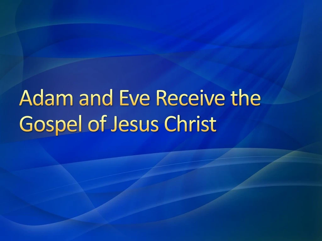 adam and eve receive the gospel of jesus christ