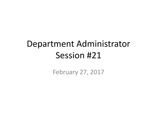 Department Administrator Session #21