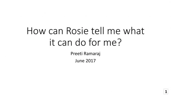 How can Rosie tell me what it can do for me?