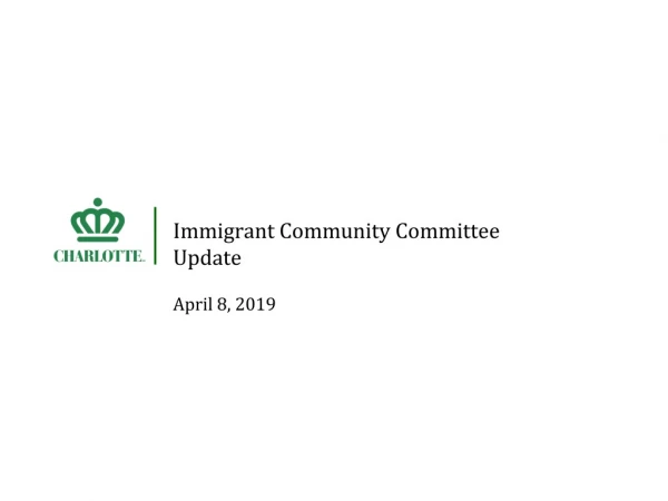 Immigrant Community Committee Update April 8, 2019