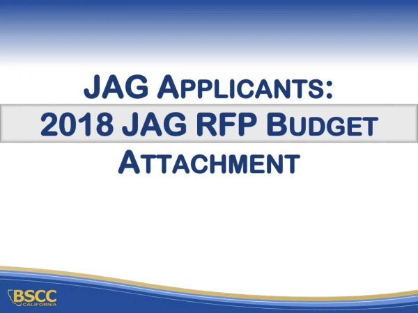 JAG Applicants: 2018 JAG RFP Budget Attachment