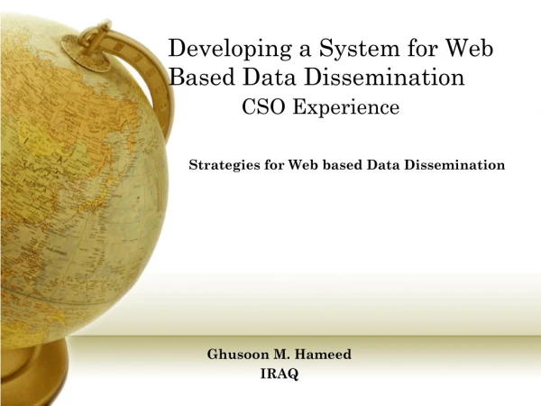 Developing a System for Web B ased D ata D issemination CSO Experience