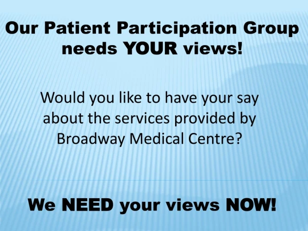 Our Patient Participation Group needs YOUR views!