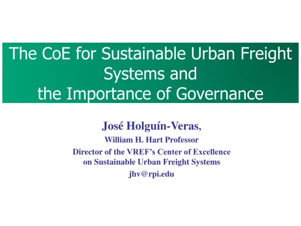 The CoE for Sustainable Urban Freight Systems and the Importance of Governance