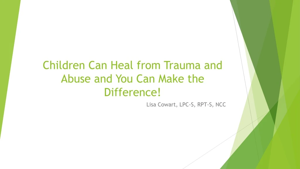 children can heal from trauma and abuse and you can make the difference