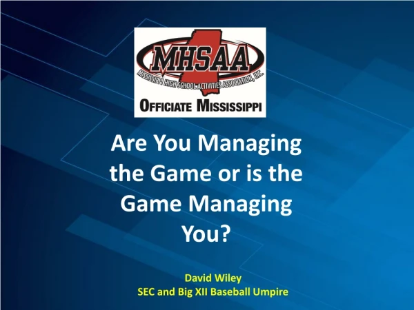 Are You Managing the Game or is the Game Managing You?