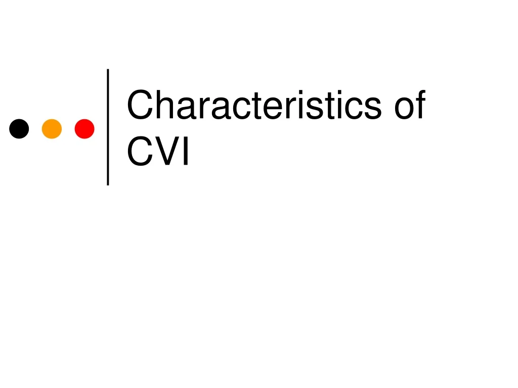 characteristics of cvi