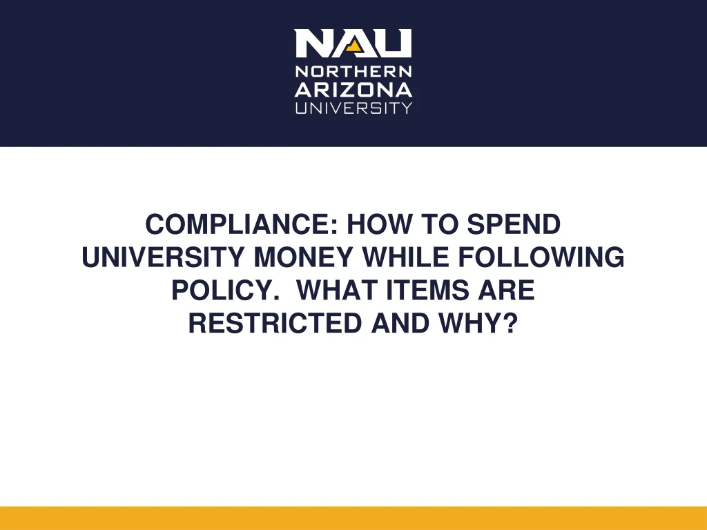 compliance how to spend university money while following policy what items are restricted and why
