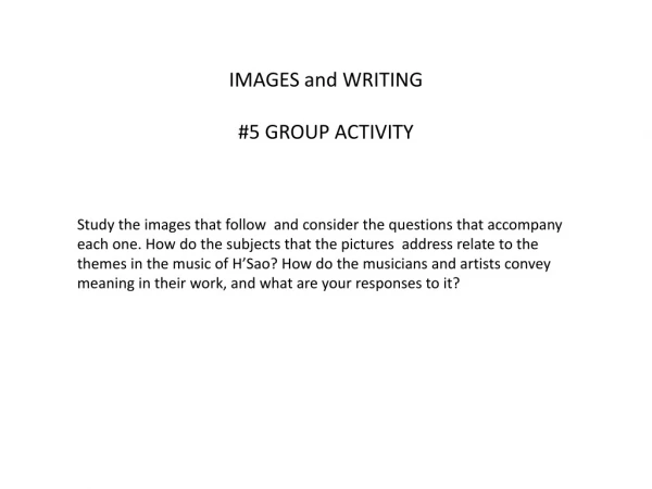IMAGES and WRITING #5 GROUP ACTIVITY