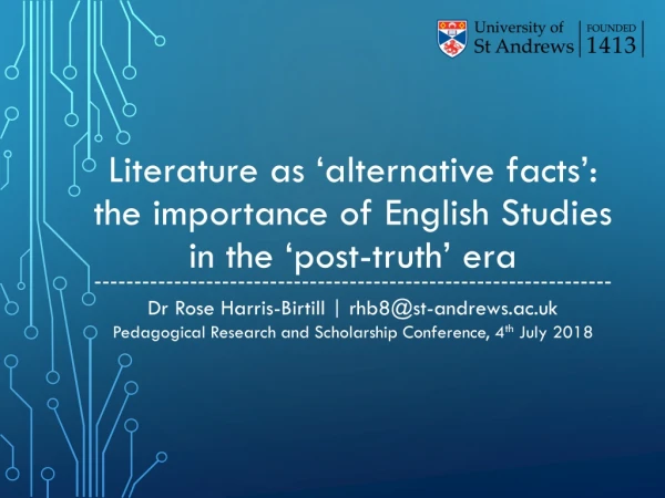 Literature as ‘alternative facts’: the importance of English Studies in the ‘post-truth’ era
