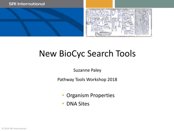 New BioCyc Search Tools Suzanne Paley Pathway Tools Workshop 2018
