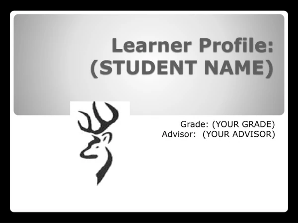 Learner Profile: (STUDENT NAME)