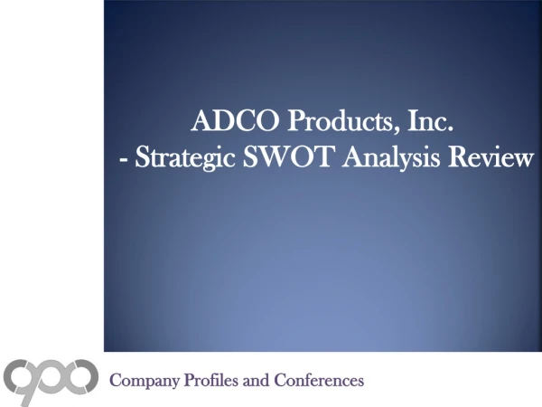 ADCO Products, Inc. - Strategic SWOT Analysis Review