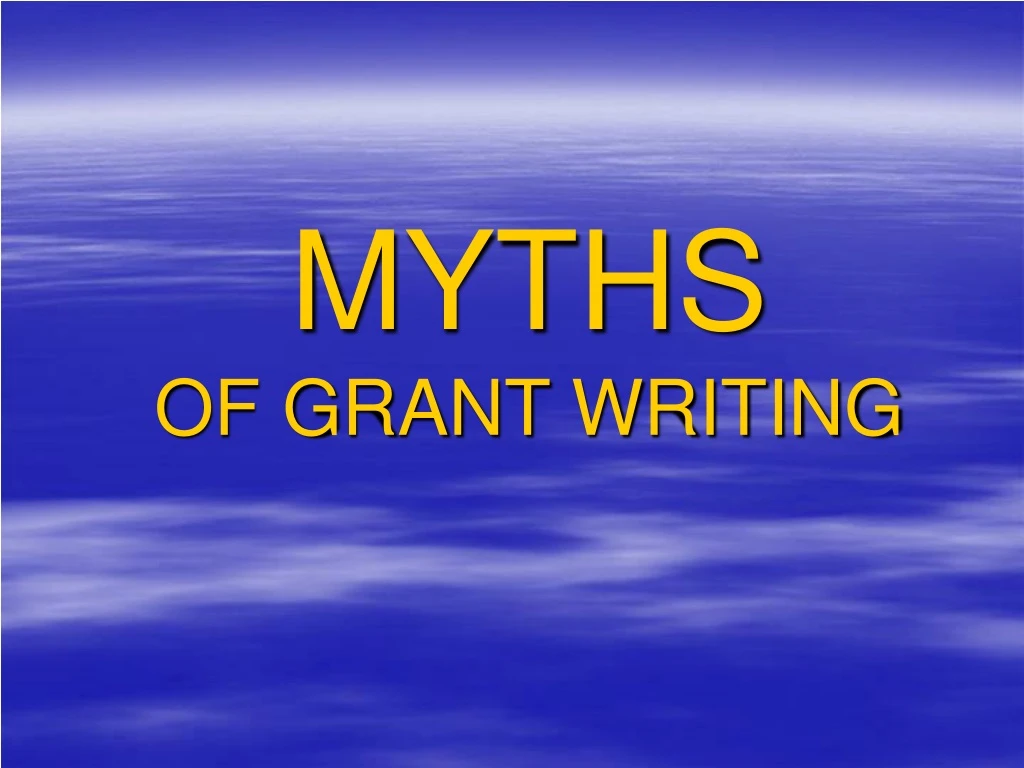 myths of grant writing