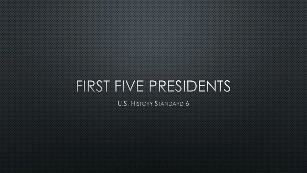 first five presidents