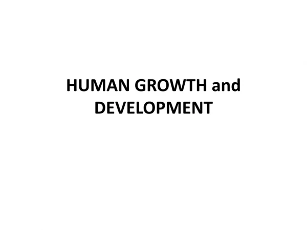HUMAN GROWTH and DEVELOPMENT