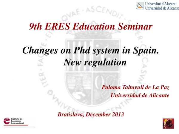 9th ERES Education Seminar Changes on Phd system in Spain. New regulation